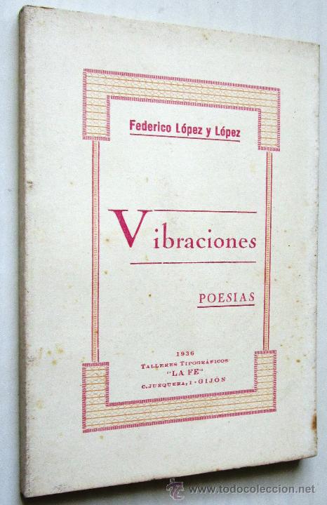 Libros antiguos: FEDERICO L&Oacute;PEZ Y L&Oacute;PEZ: VIBRACIONES. Poes&iacute;as. - 1936.