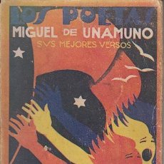 Libros antiguos: MIGUEL DE UNAMUNO - SUS MEJORES VERSOS - COL. LOS POETAS, 1930. Lote 43893061