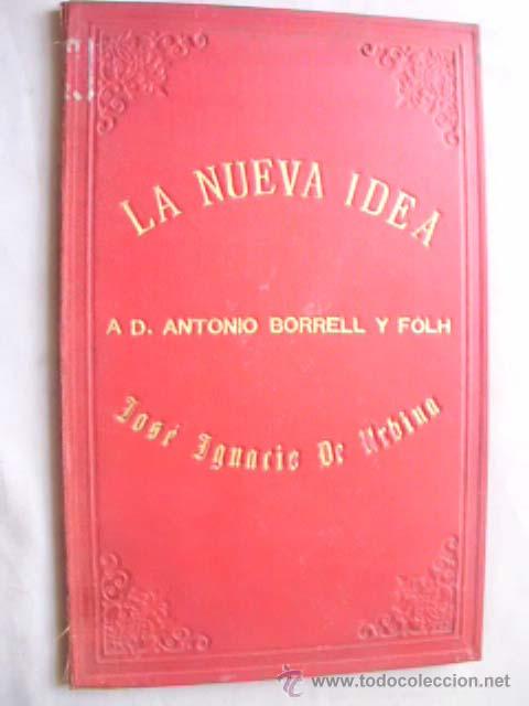 Libros antiguos: LA NUEVA IDEA. DE URBINA, Jos&eacute; Ignacio. 1888