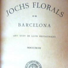 Libros antiguos: LIBRO JOCHS FLORALS BARCELONA 1893 POESIA JOCS FLORALS JUEGOS FLORALES ESTAMPA LA RENAIXENSA. Lote 46724363