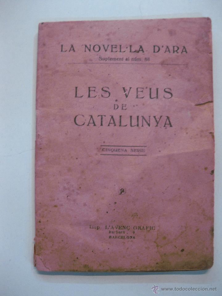 Libros antiguos: LA NOVEL&middot;LA D'ARA.LES VEUS DE CATALUNYA.IMP. L'AVEN&Ccedil; GRAFIC. BARCELONA.