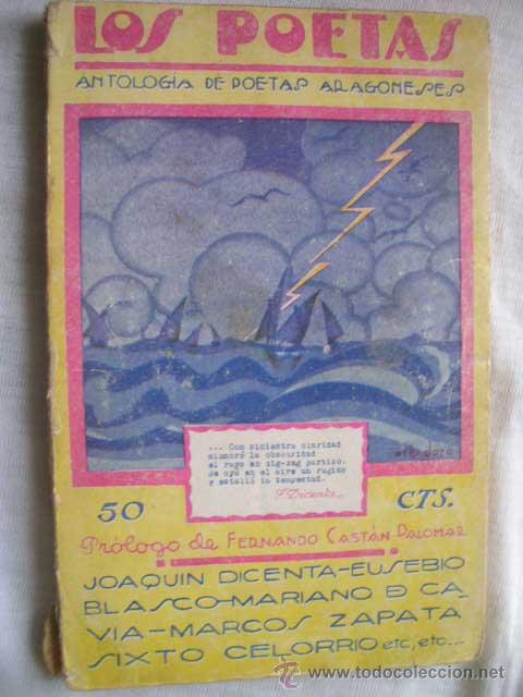 Libros antiguos: ANTOLOG&Iacute;A DE POETAS ARAGONESES. J. Dicenta, M. Zapata, S. Celorrio, L. Ram de Viu, etc. 1929