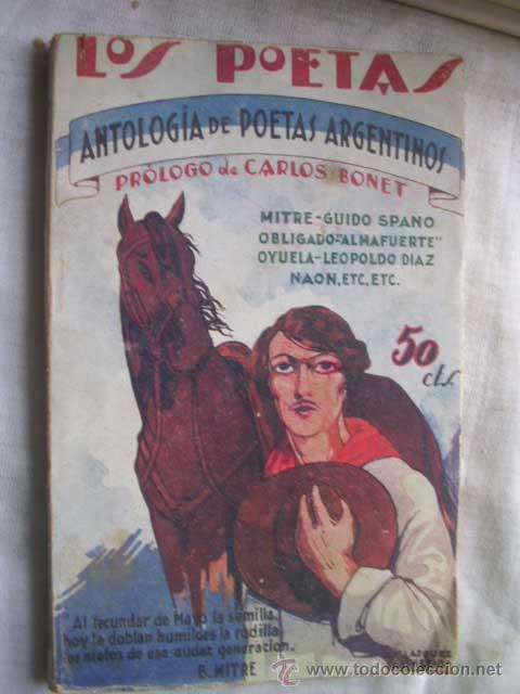 Libros antiguos: ANTOLOG&Iacute;A DE POETAS ARGENTINOS. SUS MEJORES VERSOS. 1930