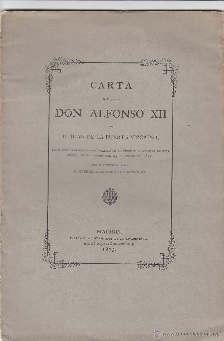 Libros antiguos: CARTA A S.A.R. DON ALFONSO XII, D. JUAN LAPUERTA VIZCA&Iacute;NO, Env&iacute;o gratis
