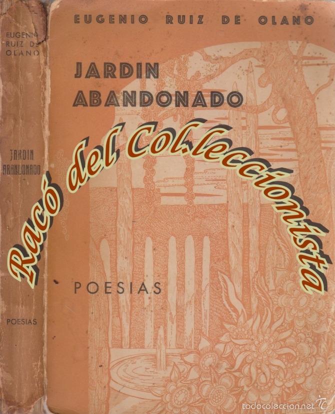 Antiquarische B&uuml;cher: JARDIN ABANDONADO (POESIAS), EUGENIO RUIZ DE OLANO, GRAFICAS BARCELONA, 1930, EJEMPLAR DEDICADO
