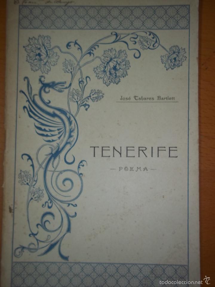 Libros antiguos: JOS&Eacute; TABARES BARTLETT. TENERIFE. POEMA.DEDICADO AUTOR. 1915. CANARIAS