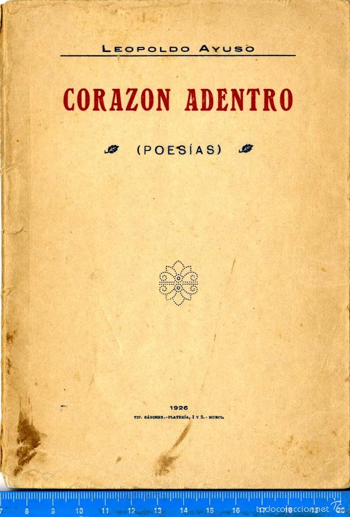 Libros antiguos: MURCIA CORAZON ADENTRO AYUSO LEOPOLDO IMP SANCHEZ 1926