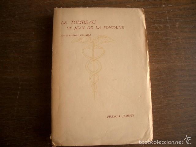 Libros antiguos: Le Tombeau de Jean de La Fontaine Jammes Francis Mercure de France (1921)