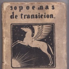 Libros antiguos: LEDESMA MIRANDA. 30 POEMAS DE TRANSICIÓN. MADRID 1927. PRIMERA EDICIÓN. MUY RARA. POESÍA. Lote 67232817