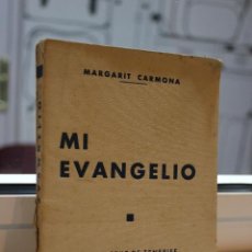Libros antiguos: MI EVANGELIO, MARGARIT CARMONA. POESIA. SANTA CRUZ DE TENERIFE 1934. CANARIAS. Lote 72337411