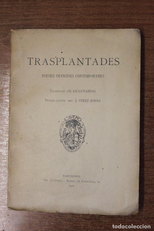 Libros antiguos: TRASPLANTADES. Poesies franceses contemporanies. 1910. Edici&oacute; de 100 exemplars en paper de fil.