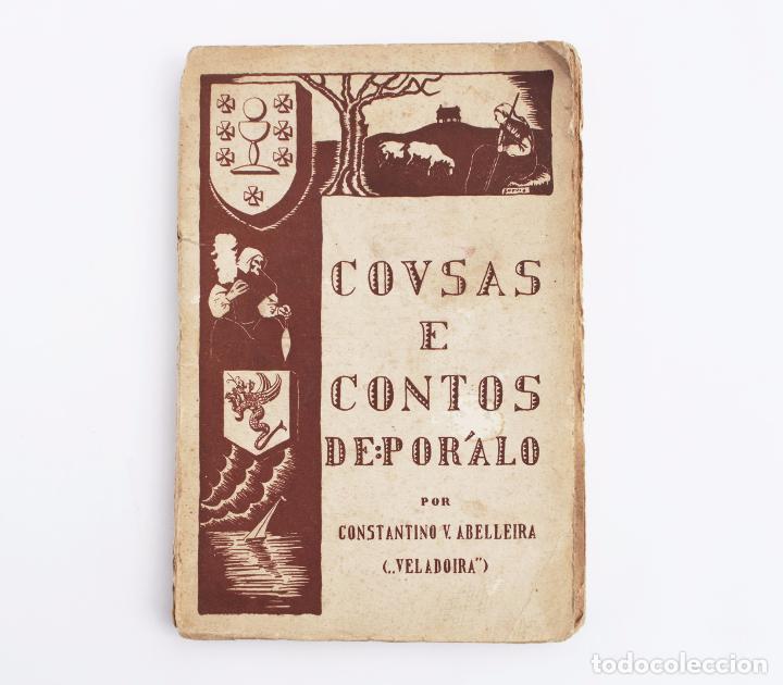 Libros antiguos: COUSAS E CONTOS DE POR&acute; AL&Oacute;. CONSTANTINO V. ABELLEIRA (VELADOIRA). MADRID, 1936. 1&ordf; EDICI&Oacute;N GALICIA