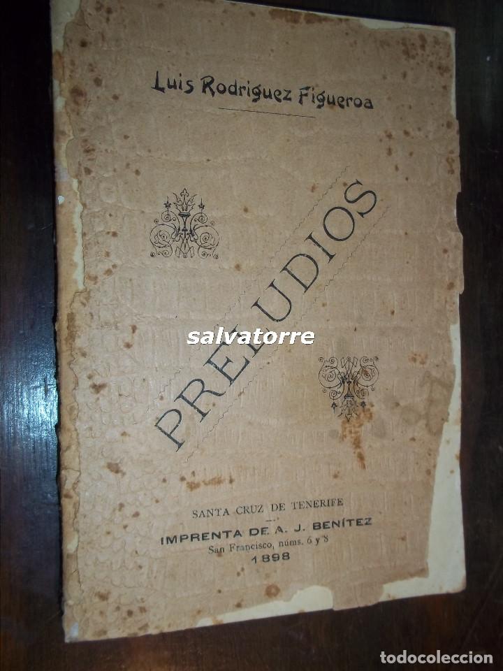 Libros antiguos: LUIS RODRIGUEZ FIGUEROA.PRELUDIOS.1898.DEDICADO AUTOR.TENERIFE. CANARIAS.