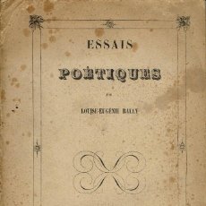 Libros antiguos: ESSAIS POÉTIQUES PAR LOUISE-EUGÉNIE BALLY. DEDICADO POR LA AUTORA. AÑO 1849. (12.1). Lote 102707915