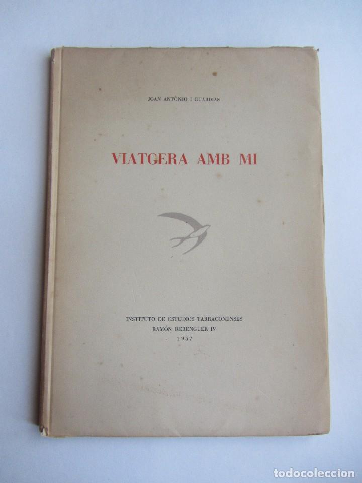 Libros antiguos: Viatgera amb mi ejemplar firmado y numerado 1957 Joan Antonio Guardias