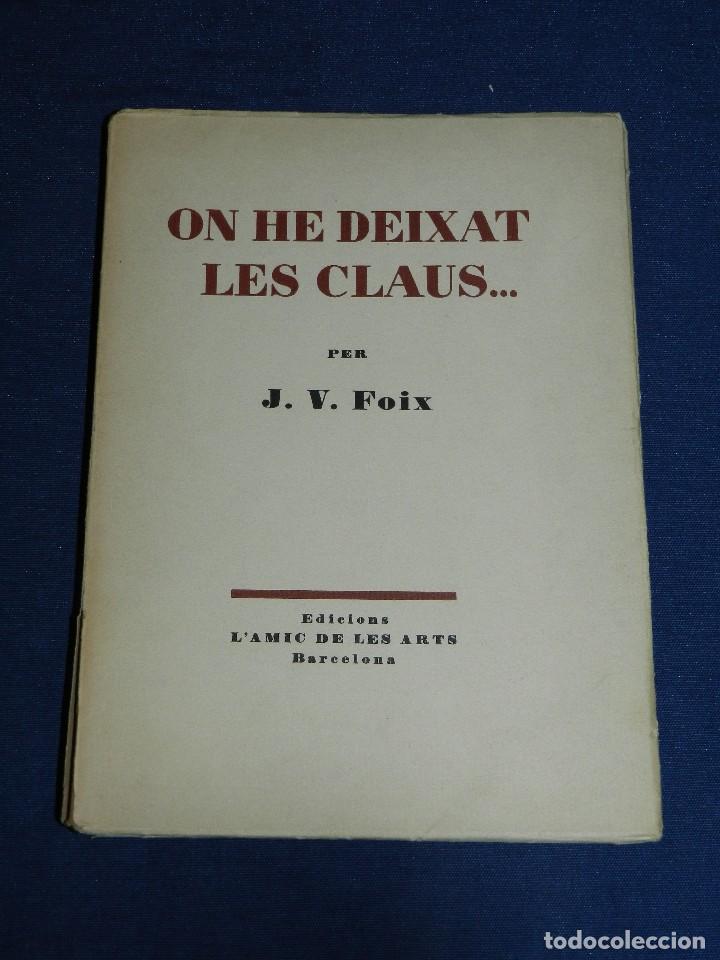 LIBRO - JV FOIX - ON HE DEIXAT LES CLAUS... EDC L'AMIC DE LES ARTS 1953 , 100 EXEMPLARS, NUM 24 (Libros antiguos (hasta 1936), raros y curiosos - Literatura - Poesía)