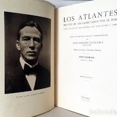 Libros antiguos: GOYANES CAPDEVILA : LOS ATLANTES. EPOPEYA DE LOS CASTELLANOS POR EL MAR. TOMO 1º (1ª ED, 1935