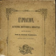 Libros antiguos: EXPIACIÓN. LEYENDA HISTÓRICA ORIGINAL ESCRITA EN VERSO POR RAMÓN TABOADA. AÑO 1859. (5.2). Lote 110545879