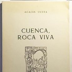 Libros antiguos: A. UCETA : CUENCA, ROCA VIVA. (1ª ED, 1980) ILUSTRADO POR GOÑI, V. D VEGA, CARLOS DE LA RICA, ETC