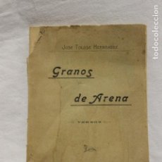 Libros antiguos: LIBRO GRANOS DE ARENA, JOSE TOLOSA HERNANDEZ, MURCIA TIPOGRAFIA EL LIBERAL, 1902. Lote 111576919