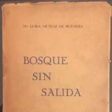 Libros antiguos: MARIA LUISA MUÑOZ BUENDÍA. BOSQUE SIN SALIDA.