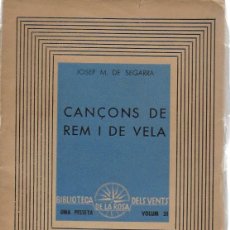 Libros antiguos: CANÇONS DE REM I DE VELA / J.M. DE SAGARRA. BNC : ROSA DELS VENTS, 1937. 18X14CM. 47 P.. Lote 115222155