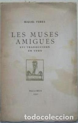 Libros antiguos: Les muses amigues. XVI traduccions en vers - FERRA, MIQUEL