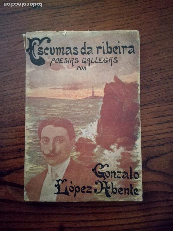 Antiquarische B&uuml;cher: ESCUMAS DA RIBEIRA. POESIAS GALLEGAS. GONZALO LOPEZ ABENTE.LIBRO RARO.