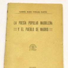 Libros antiguos: AÑO 1926 - VERGARA MARTÍN, GABRIEL MARÍA. LA POESÍA POPULAR MADRILEÑA Y EL PUEBLO DE MADRID.