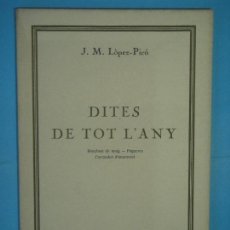 Libros antiguos: DITES DE TOT L'ANY - J.M. LOPEZ PICO -LLIBRERIA NACIONAL CATALANA, 1922, 1ª ED. (EN MOLT BON ESTAT). Lote 120058475