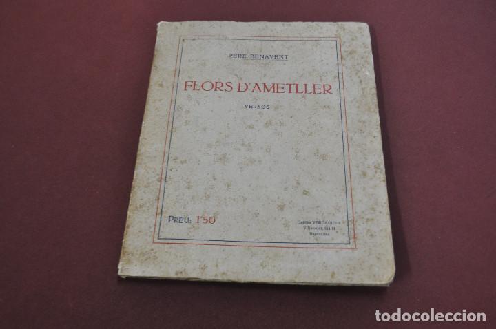 Libros antiguos: flors d'ametller - versos de pere benavent - pr&oacute;leg de ramon de bol&oacute;s - APSBG