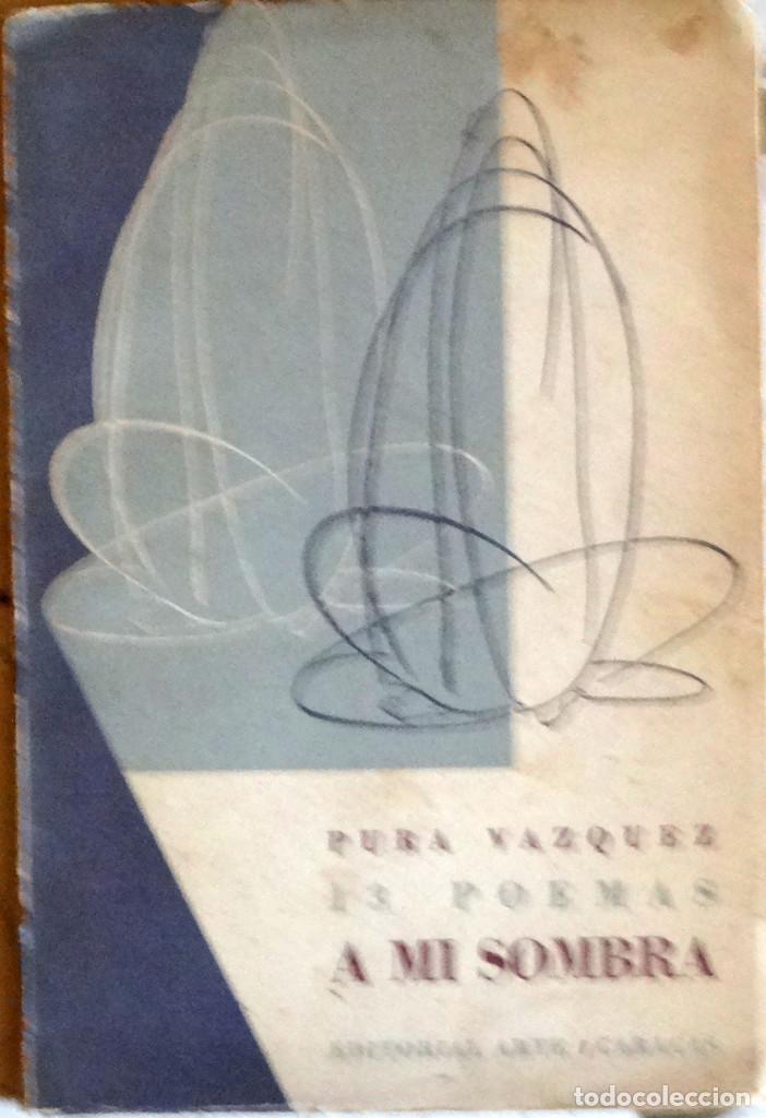 Libros antiguos: 13 POEMAS A MI SOMBRA - Pura VAZQUEZ