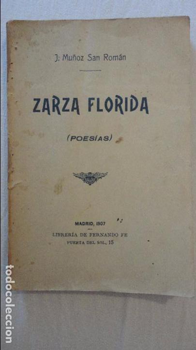 Libros antiguos: J.MU&Ntilde;OZ SAN ROMAN.ZARZA FLORIDA.POESIAS.FERNANDO FE.MADRID 1907
