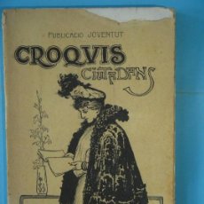 Libros antiguos: CROQUIS CIUTADANS - APELES MESTRES - EDITORIAL JOVENTUT, 1902, 1ª EDICIO . Lote 129448247