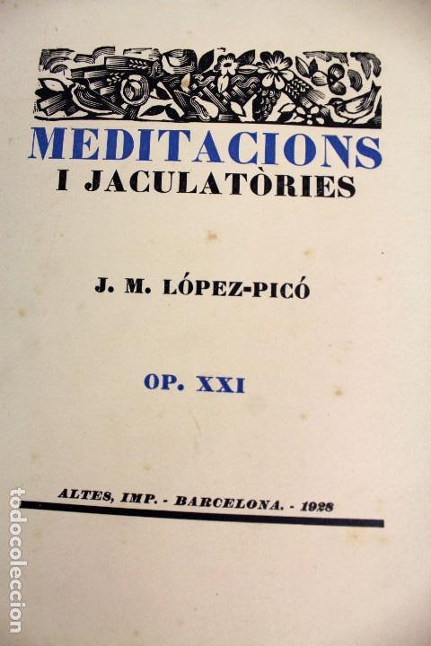 L-5144. MEDITACIONS I JACULATÒRIES, J.M. LÓPEZ - PICÓ. FIRMAT I NUMERAT. BARCELONA. 1928. (Libros antiguos (hasta 1936), raros y curiosos - Literatura - Poesía)
