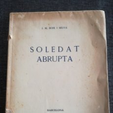 Libros antiguos: SOLEDAT ABRUPTA - J.M. BOIX I SELVA (1937). Lote 135583985