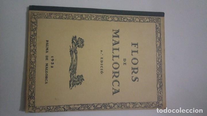 Libros antiguos: FLORS DE MALLORCA 2@ EDICION 1932