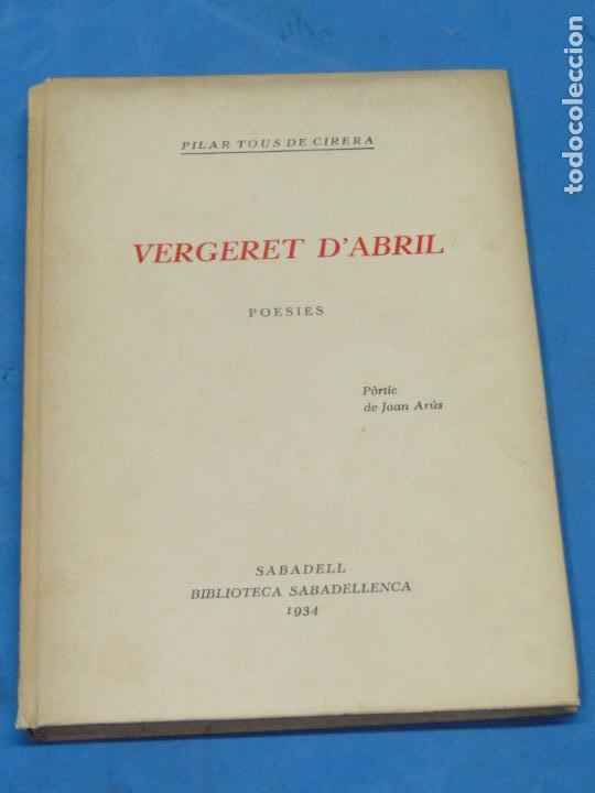 Old books: Vergeret d' Abril Poesies . P&ograve;rtic De Joan Ar&uacute;s.- Tous De Cirera, Pilar