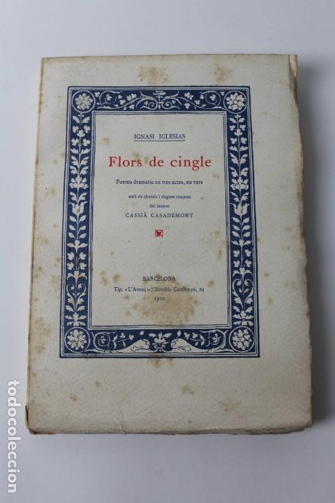 L- 3813. FLORS DE CINGLE, IGNASI IGLESIAS. 1912. EXEMPLAR NUMERAT. (Libros antiguos (hasta 1936), raros y curiosos - Literatura - Poesía)