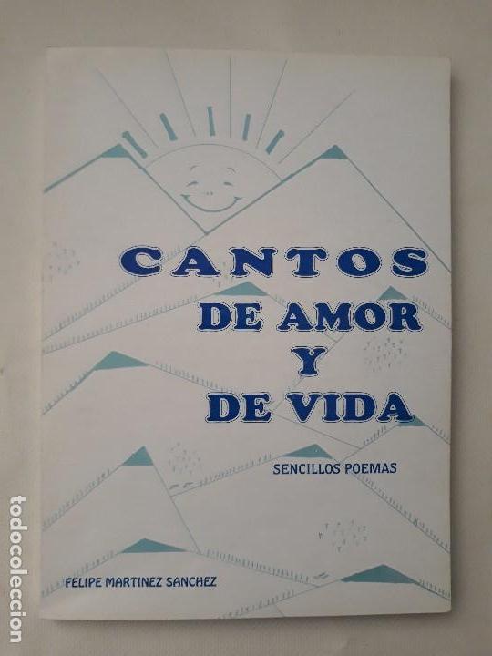 Libros antiguos: Cantos de Amor y Vida. Felipe Martinez Sanchez. Imprenta Molegar. Cartagena, 1998.