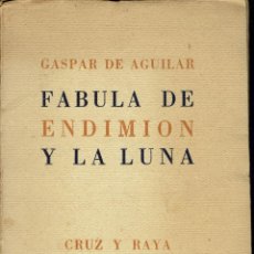 Libros antiguos: FÁBULA DE ENDIMION Y LA LUNA, POR GASPAR DE AGUILAR. AÑO 1935. (11.8). Lote 139485254