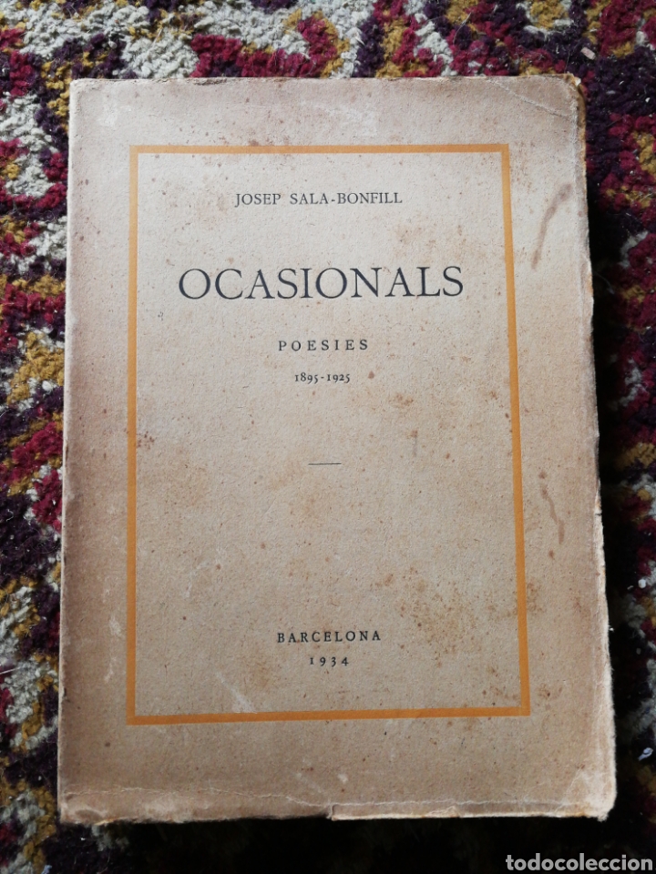 Libros antiguos: OCASIONALS, POESIES (1895-1925)- JOSEP SALA BONFILL, IMPRENTA LA RENAIXEN&Ccedil;A,1934. DEDICAT I FIRMAT!.