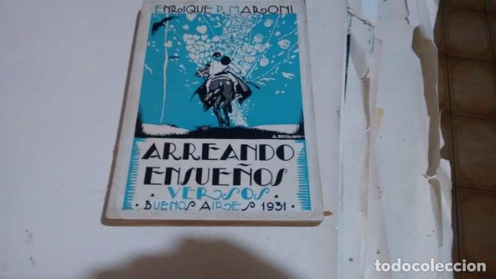 Libros antiguos: ENRIQUE P. MARONI - ARREANDO ENSUE&Ntilde;OS -