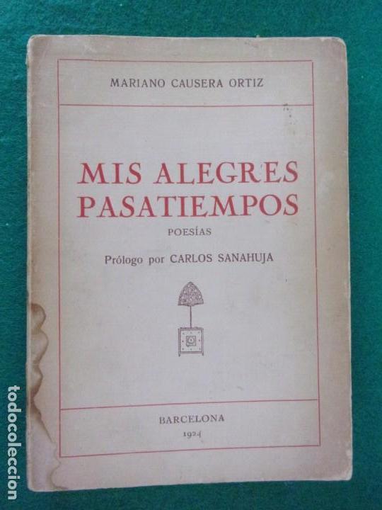 Libros antiguos: MIS ALEGRES PASATIEMPOS / Mariano Causera Ortiz / Pr&oacute;logo por Carlos Sanahuja / 1924