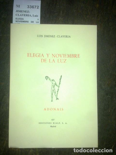 Libros antiguos: JIMENEZ-CLAVERIA, Luis - ELEGIA Y NOVIEMBRE DE LA LUZ