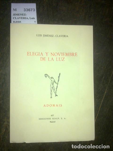 Libros antiguos: JIMENEZ-CLAVERIA, Luis - ELEGIA Y NOVIEMBRE DE LA LUZ