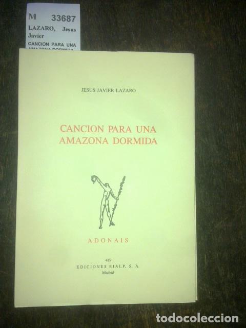 Libri antichi: LAZARO, Jesus Javier - CANCION PARA UNA AMAZONA DORMIDA