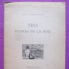Libros antiguos: LIBRO TRES POEMAS DE LA MAR, LUIS LANDINEZ, VALENCIA 1948, DEDICADO, Nº224,. Lote 153089338