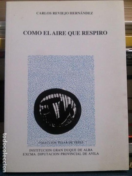 Libros antiguos: Como el aire que respiro, Carlos Reviejo Hern&aacute;ndez, Institucion Gran Duque de Alba