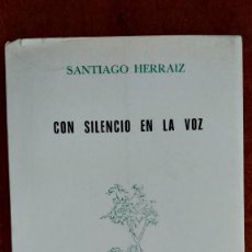Libros antiguos: CON SILENCIO EN LA VOZ SANTIAGO HERRAIZ.- 1977. Lote 168491108